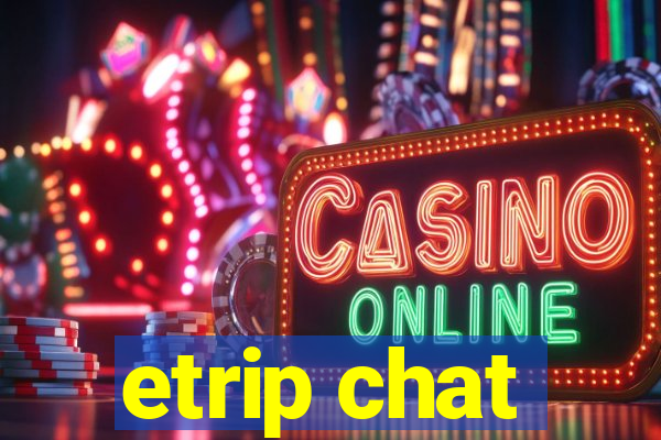 etrip chat